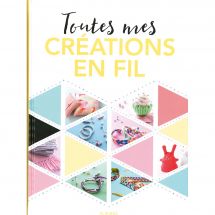 Livre - Fleurus - Toutes mes créations en fil