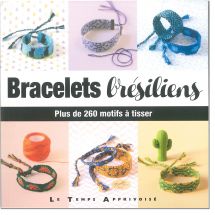 Livre - Le temps apprivoisé - Bracelets brésiliens - Plus de 260 motifs à tisser